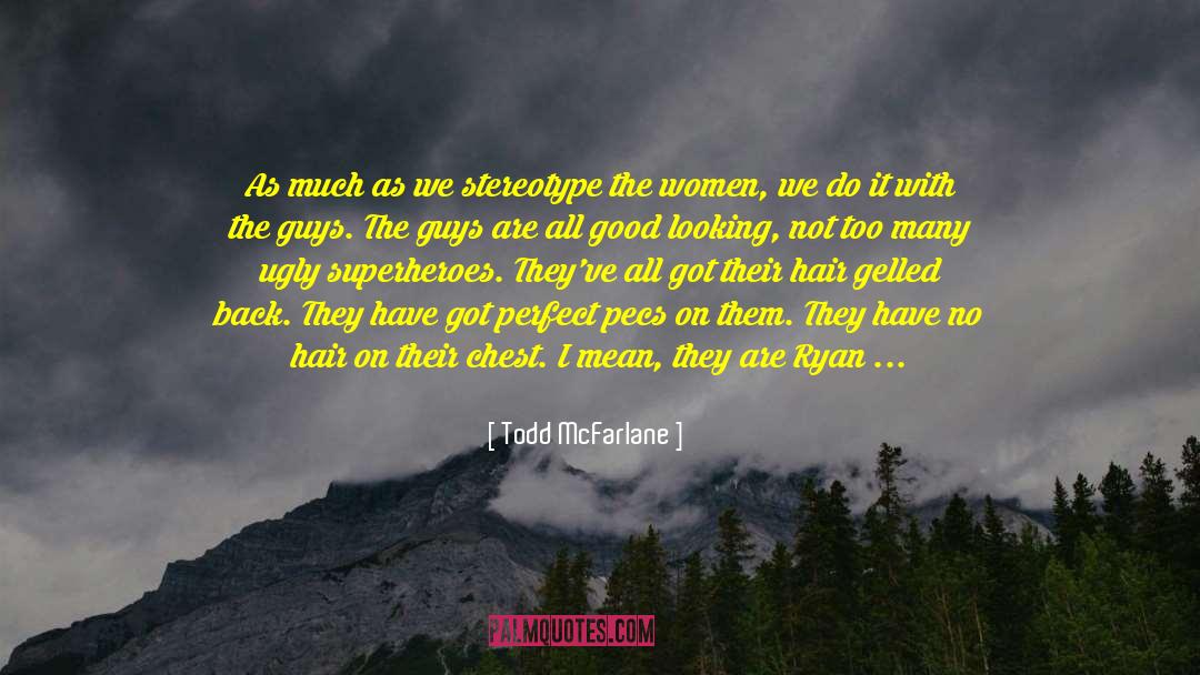 Sexes quotes by Todd McFarlane