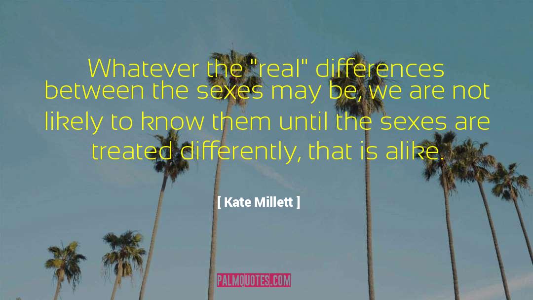 Sexes quotes by Kate Millett