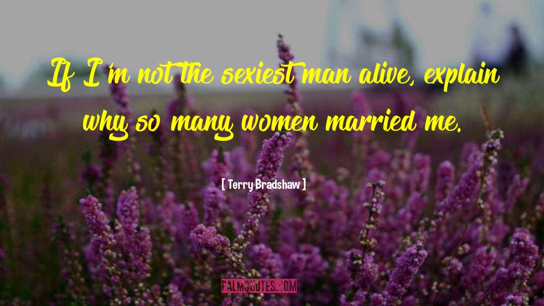 Sexiest quotes by Terry Bradshaw