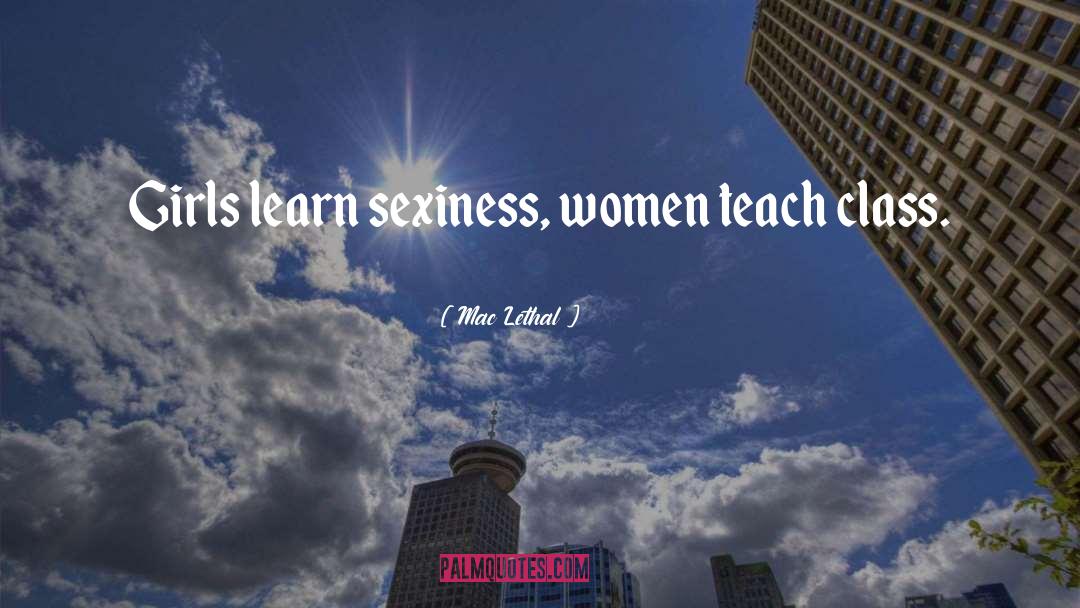 Sexiness quotes by Mac Lethal