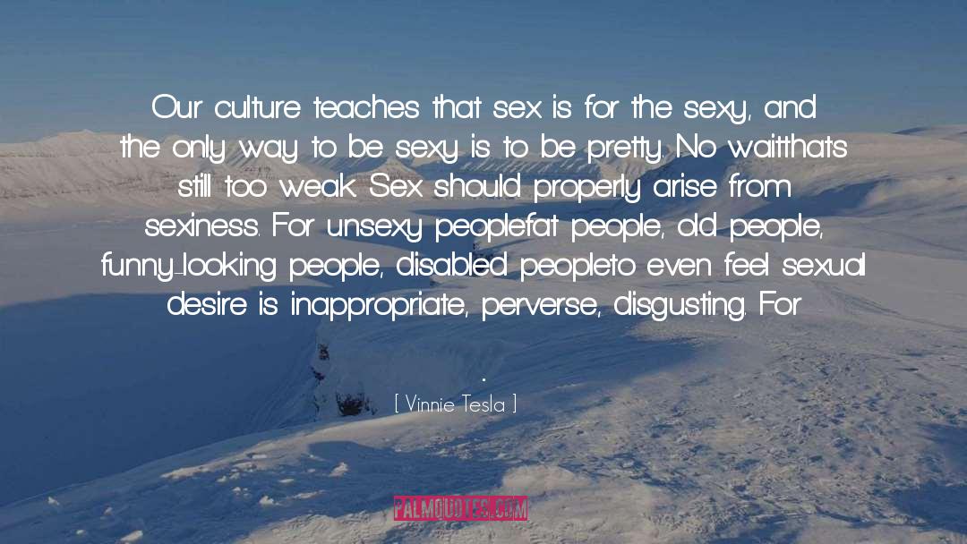 Sexiness quotes by Vinnie Tesla