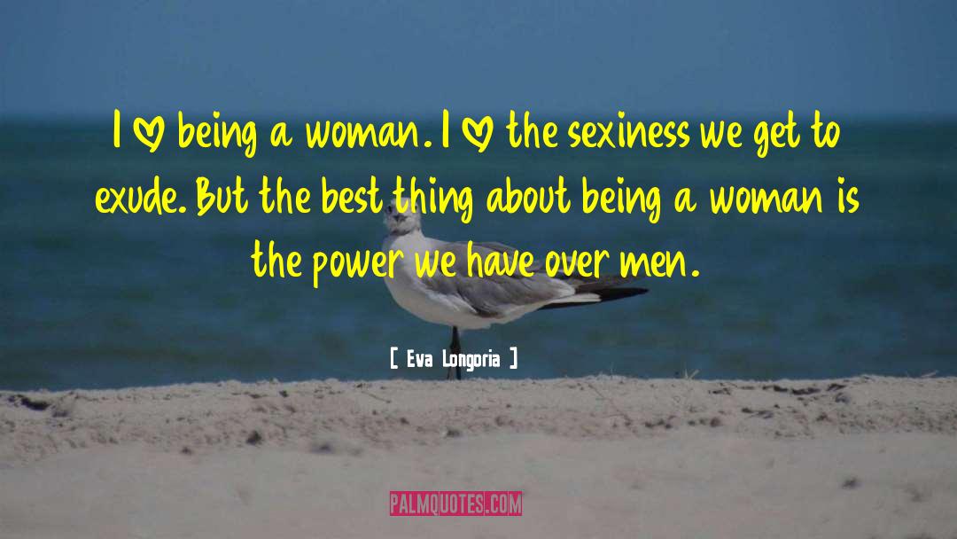 Sexiness quotes by Eva Longoria