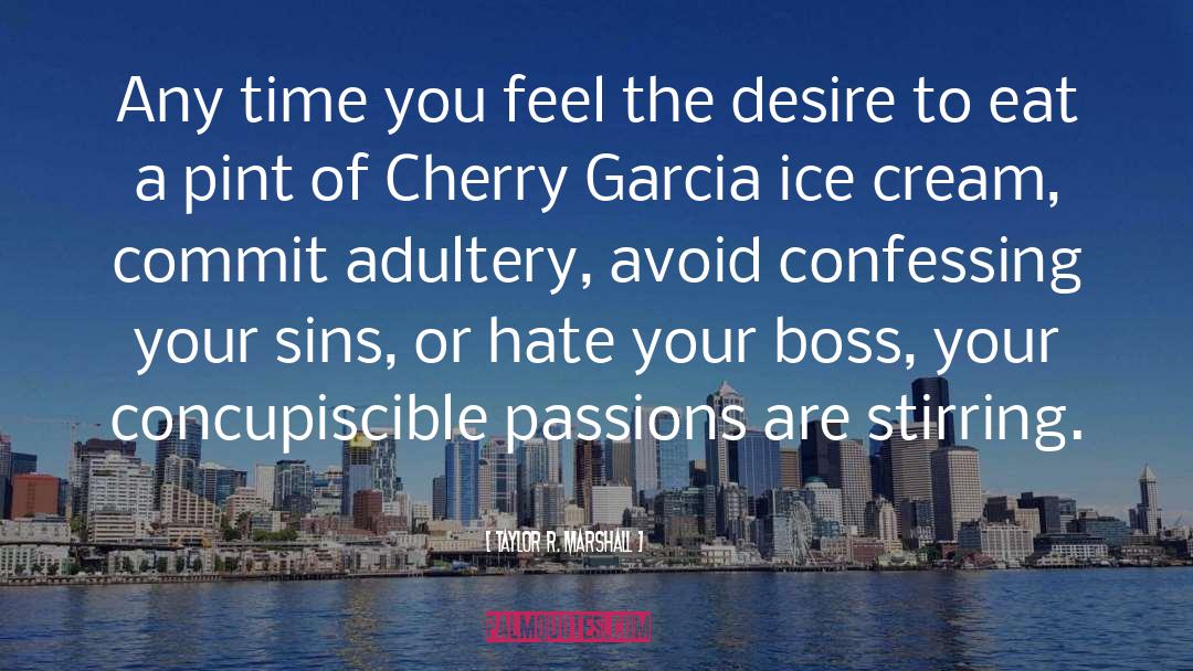 Sexing The Cherry quotes by Taylor R. Marshall