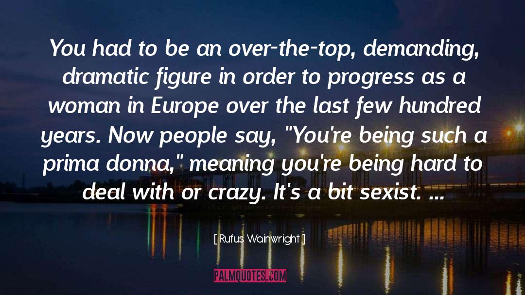Sexist quotes by Rufus Wainwright