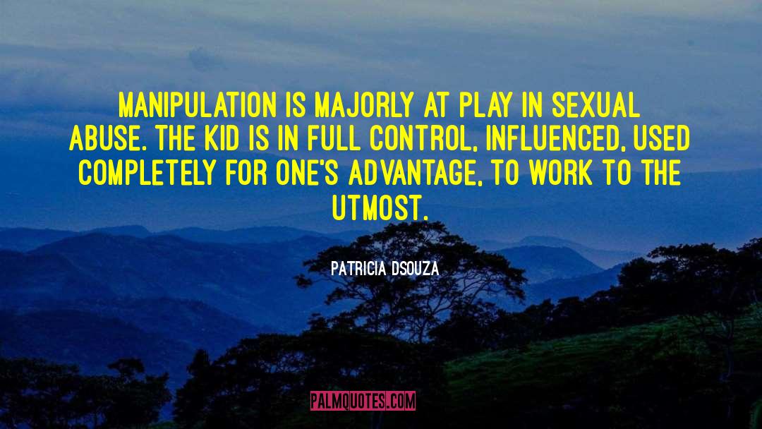 Sexual Abuse Survivor quotes by Patricia Dsouza