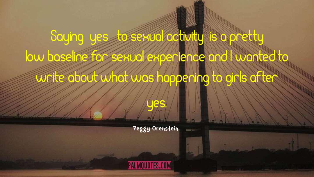 Sexual Activity quotes by Peggy Orenstein