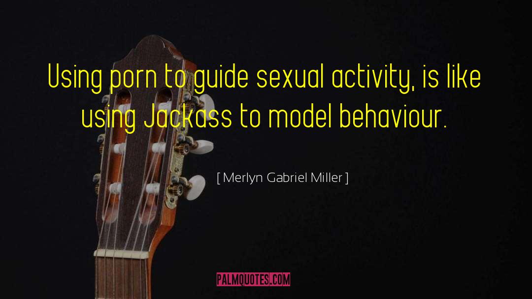 Sexual Activity quotes by Merlyn Gabriel Miller
