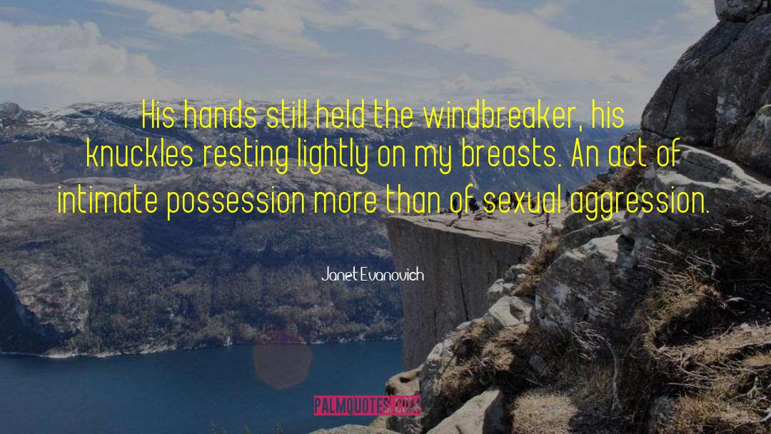 Sexual Aggression quotes by Janet Evanovich