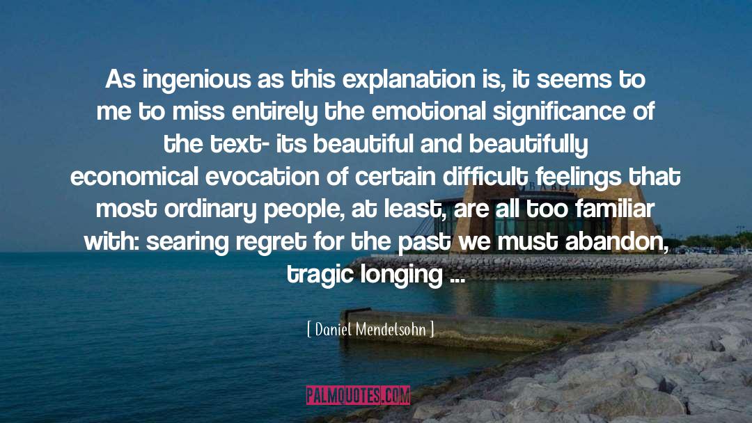 Sexual And Emotional Anorexia quotes by Daniel Mendelsohn