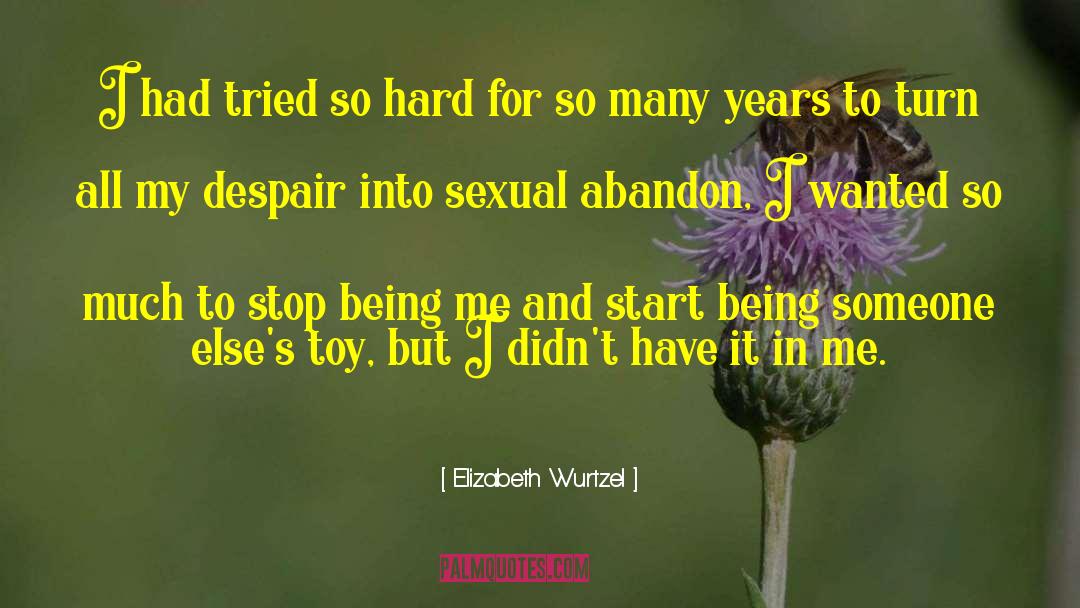 Sexual Assaults quotes by Elizabeth Wurtzel