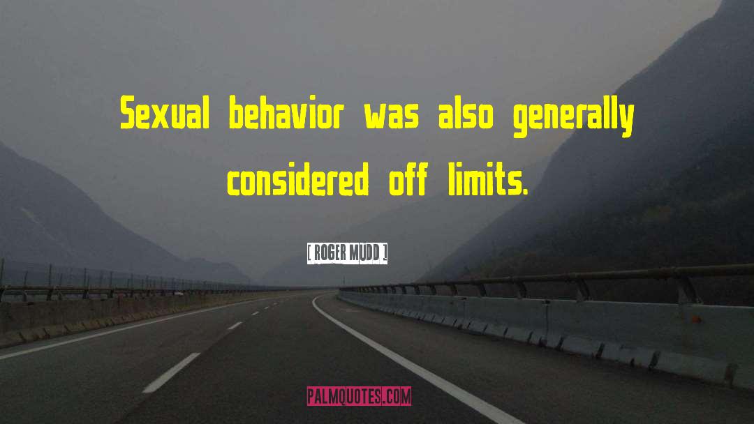 Sexual Behavior quotes by Roger Mudd