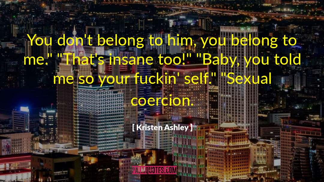 Sexual Coercion quotes by Kristen Ashley