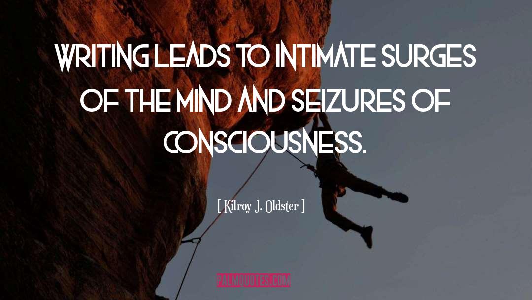 Sexual Consciousness quotes by Kilroy J. Oldster