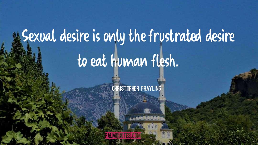 Sexual Desire quotes by Christopher Frayling
