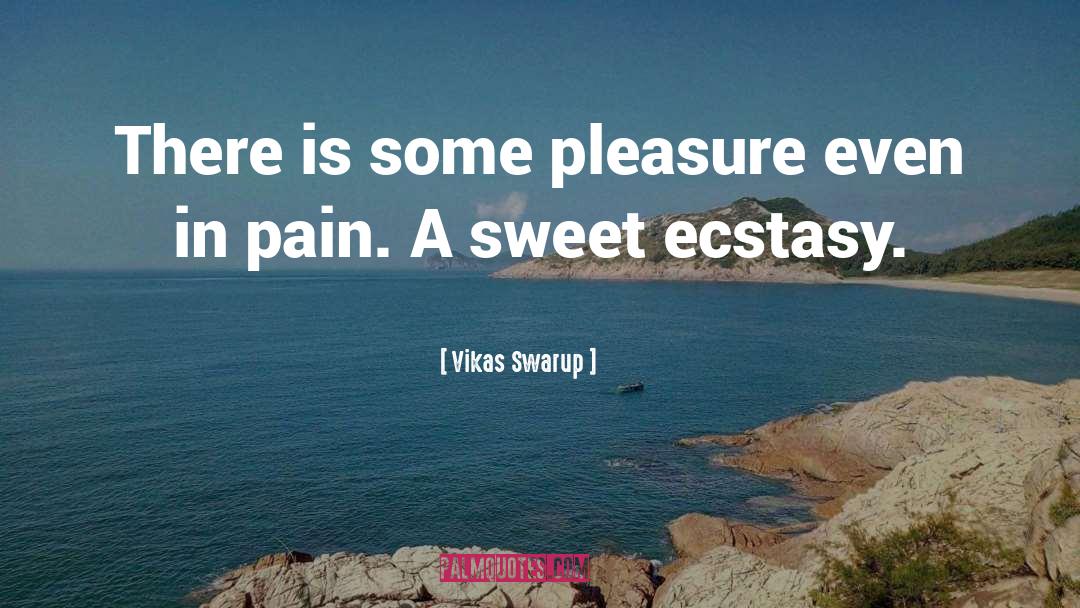 Sexual Ecstasy quotes by Vikas Swarup