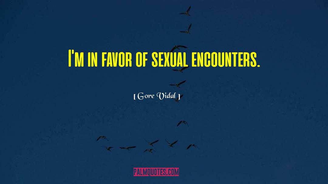 Sexual Encounters quotes by Gore Vidal