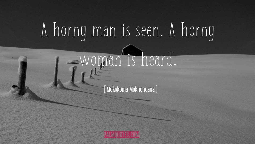 Sexual Excitement quotes by Mokokoma Mokhonoana