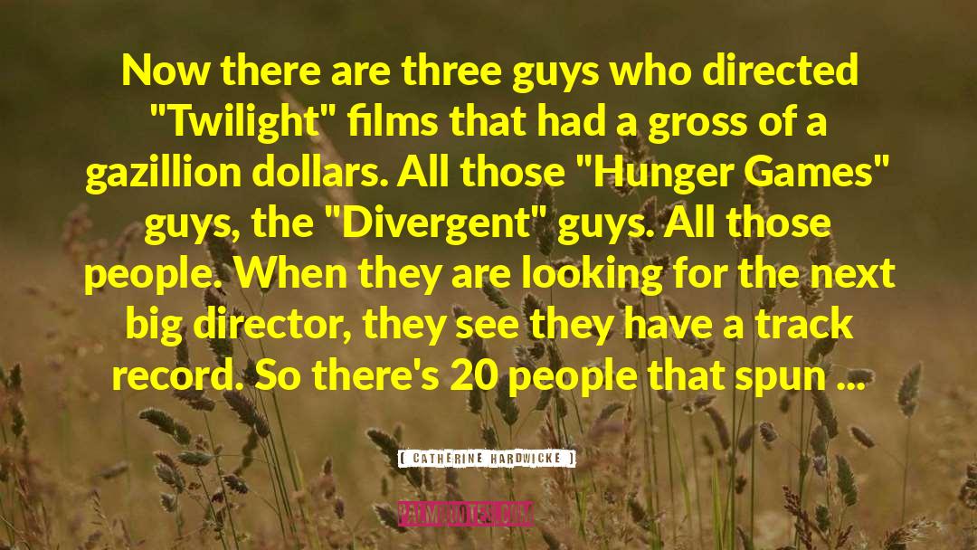 Sexual Hunger quotes by Catherine Hardwicke