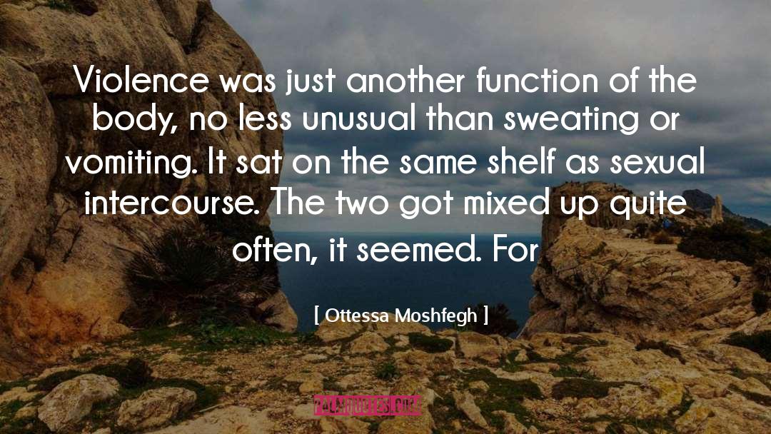 Sexual Intercourse quotes by Ottessa Moshfegh