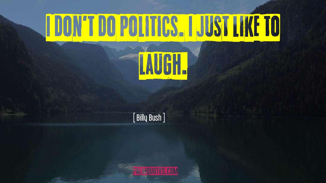 Sexual Politics quotes by Billy Bush