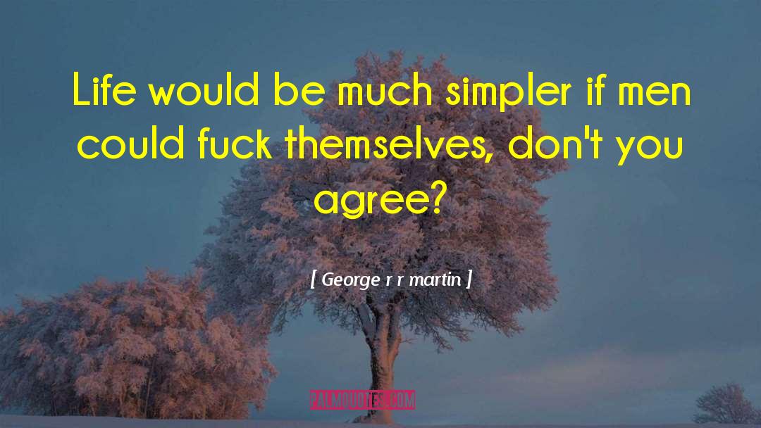 Sexual Politics quotes by George R R Martin