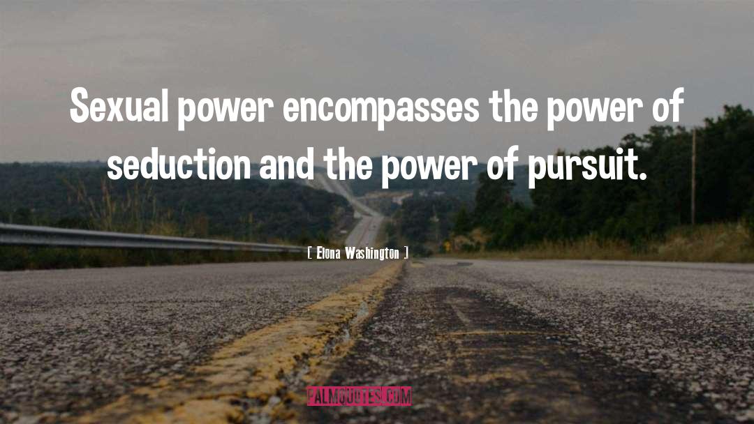 Sexual Power quotes by Elona Washington