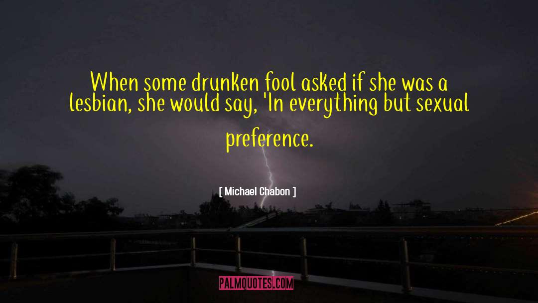 Sexual Preference quotes by Michael Chabon