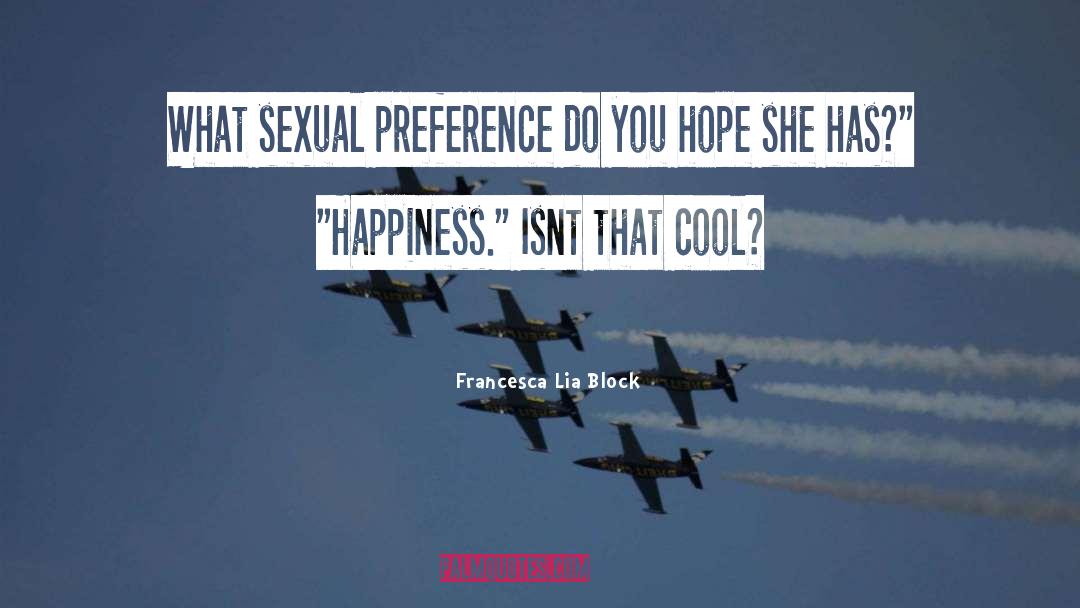 Sexual Preference quotes by Francesca Lia Block