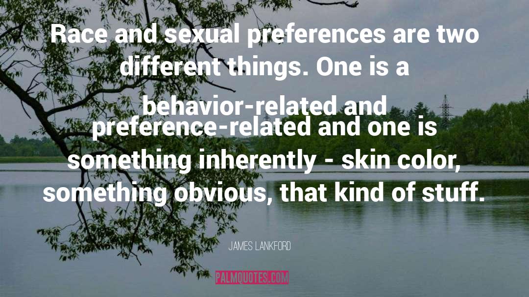 Sexual Preferences quotes by James Lankford