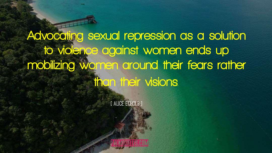 Sexual Repression quotes by Alice Echols