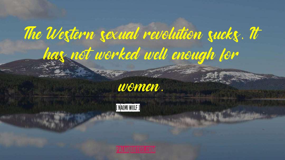 Sexual Revolution quotes by Naomi Wolf