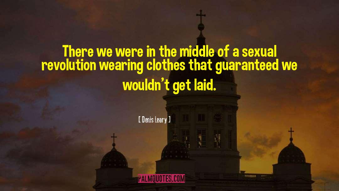 Sexual Revolution quotes by Denis Leary