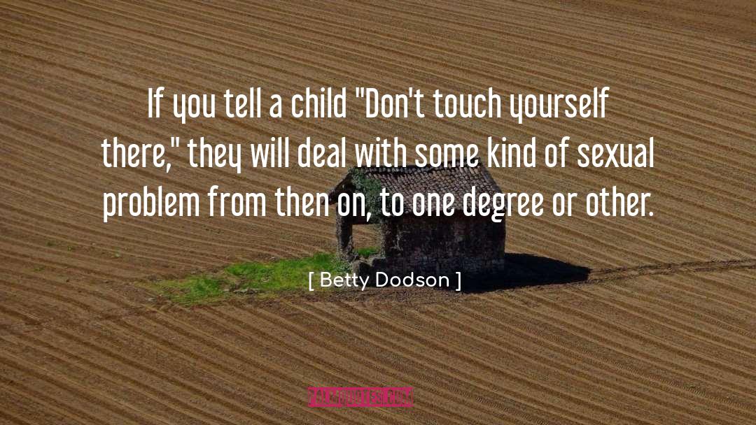 Sexual Violance quotes by Betty Dodson