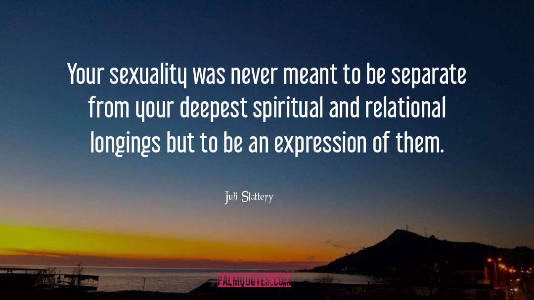 Sexuality And Disabilities quotes by Juli Slattery