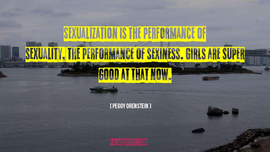 Sexualization quotes by Peggy Orenstein