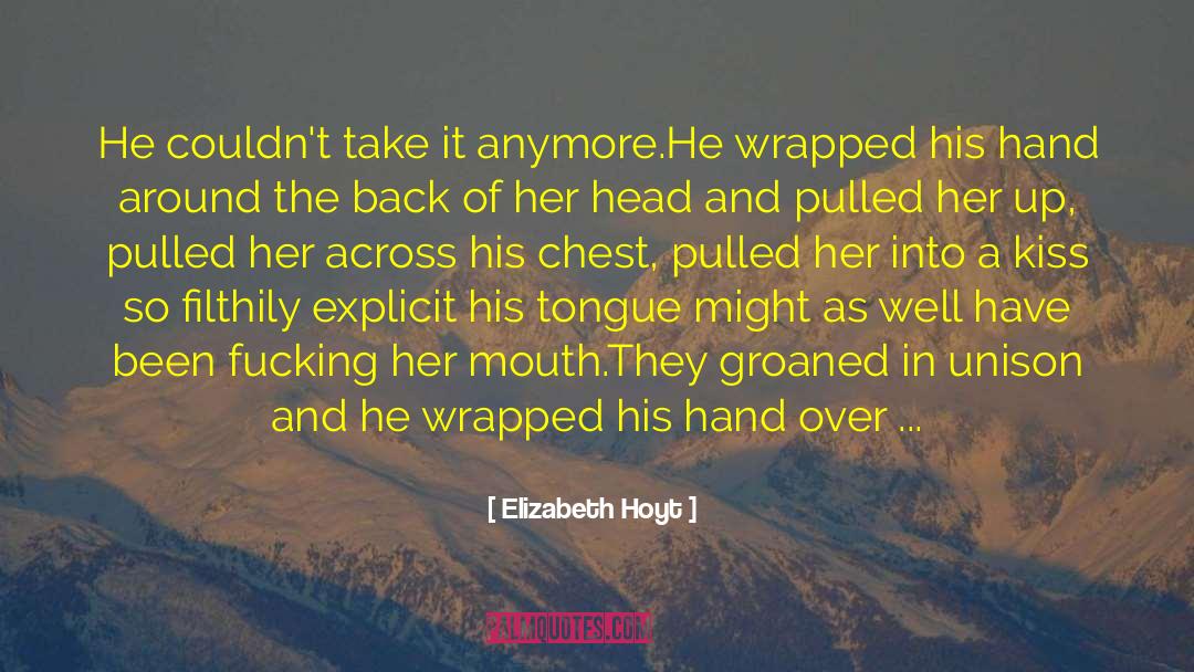 Sexually Explicit quotes by Elizabeth Hoyt