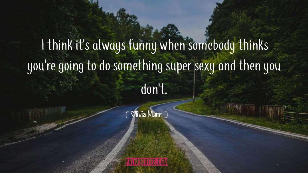 Sexy Banter quotes by Olivia Munn