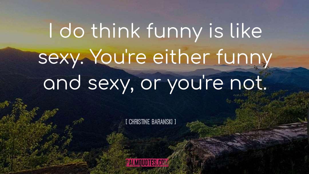 Sexy Banter quotes by Christine Baranski