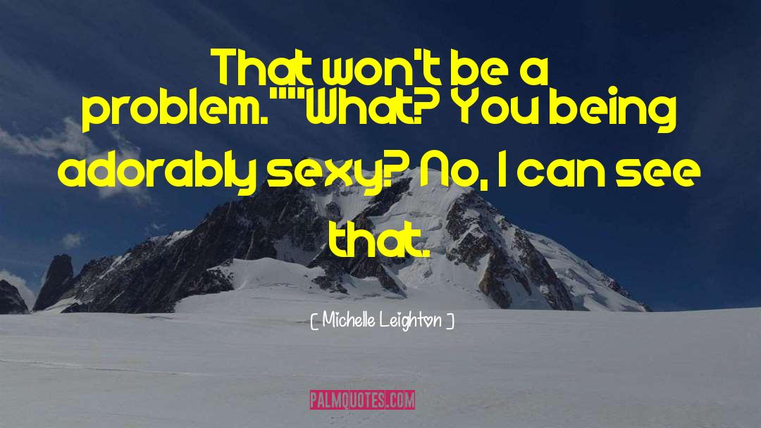 Sexy Banter quotes by Michelle Leighton