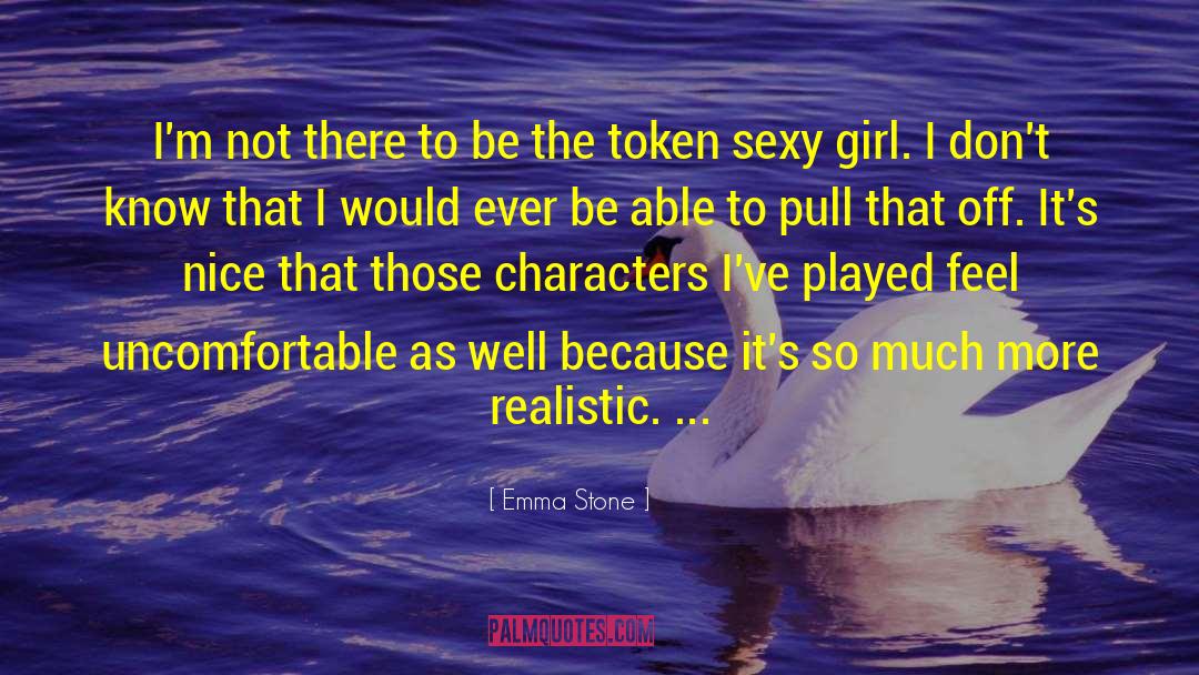 Sexy Girl quotes by Emma Stone
