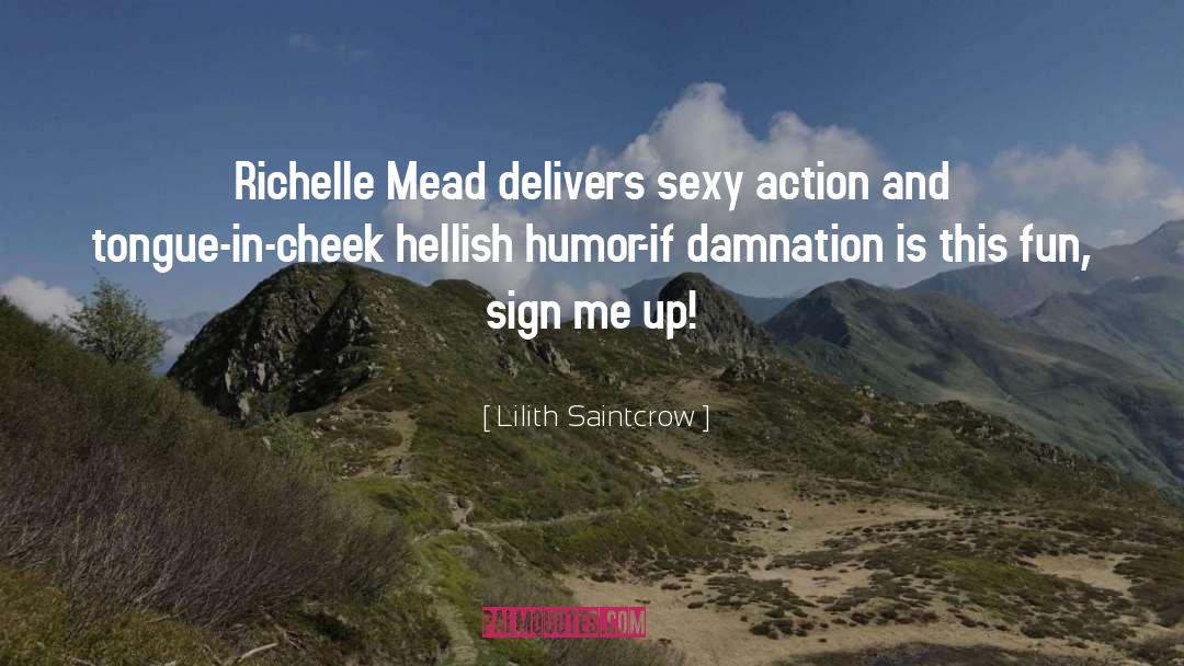 Sexy Humor Action Romance quotes by Lilith Saintcrow