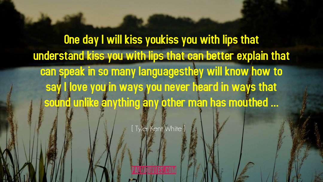 Sexy Love quotes by Tyler Kent White