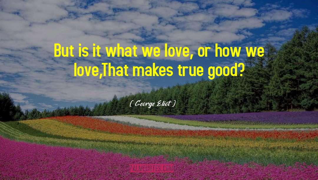 Sexy Love quotes by George Eliot
