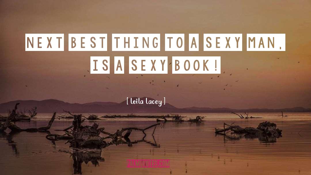 Sexy Man quotes by Leila Lacey