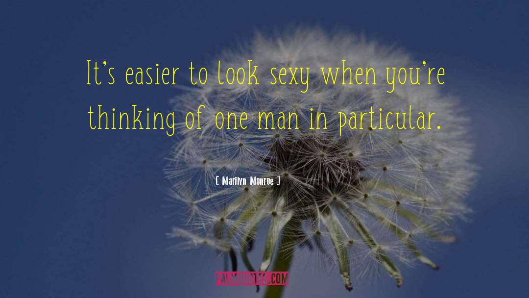 Sexy Men quotes by Marilyn Monroe