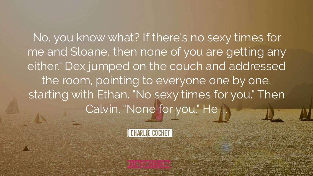 Sexy Times quotes by Charlie Cochet