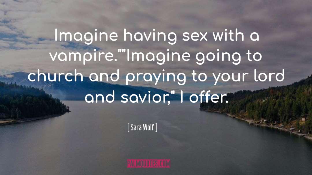 Sexy Vampire quotes by Sara Wolf