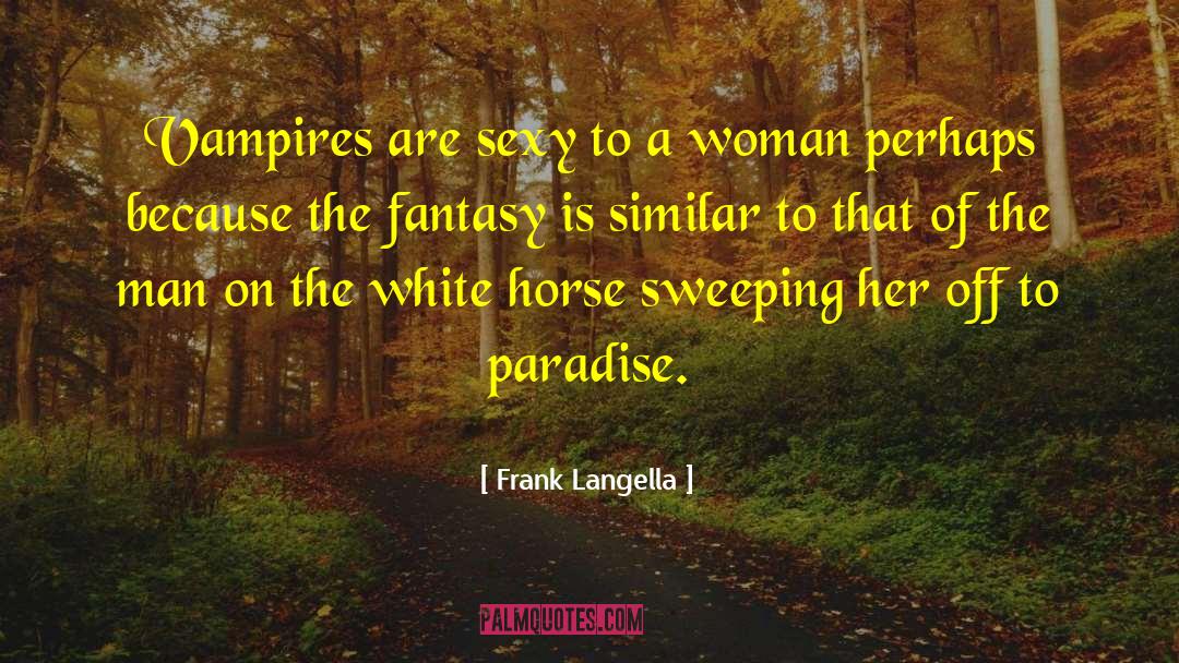 Sexy Woman quotes by Frank Langella