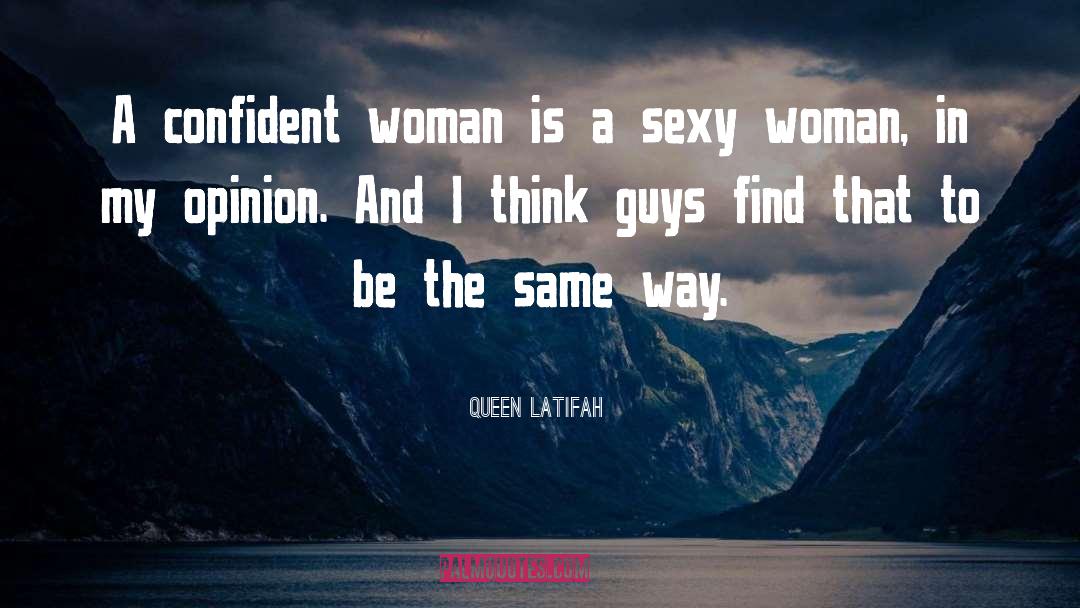 Sexy Woman quotes by Queen Latifah