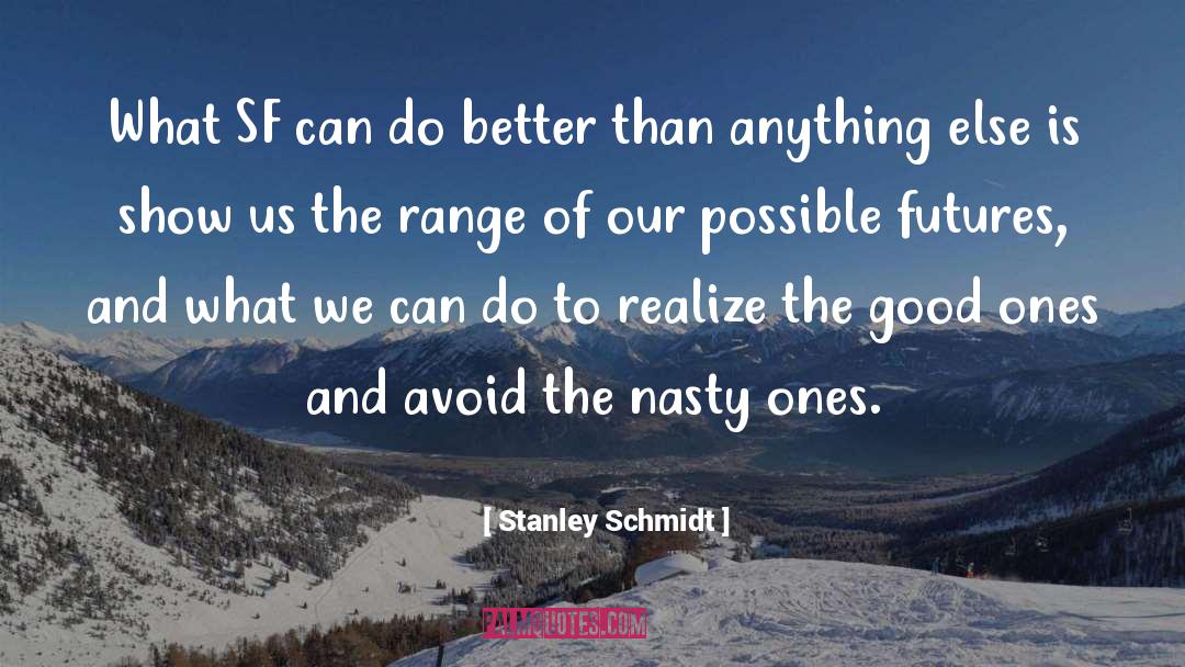 Sf quotes by Stanley Schmidt
